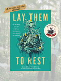 LAY THEM TO REST: On the Road with the Cold Case Investigators Who Identify the Nameless