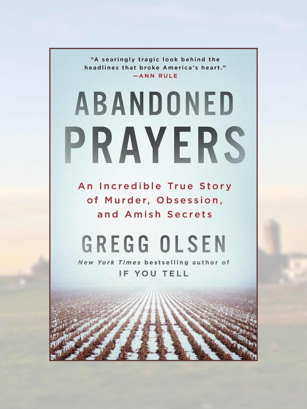 ABANDONED PRAYERS: An Incredible True Story of Murder, Obsession, and Amish Secrets